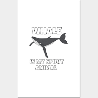 Whale Is My Spirit Animal Posters and Art